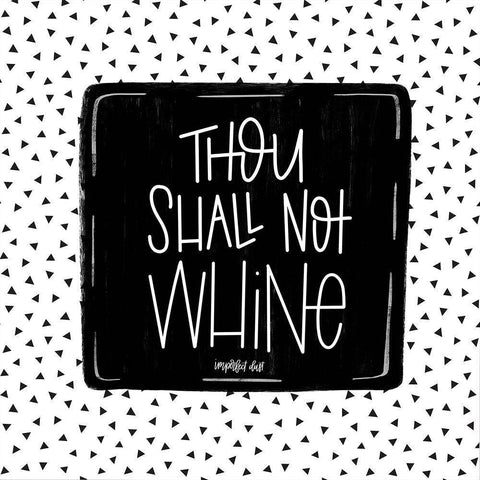 Thou Shall Not Whine White Modern Wood Framed Art Print with Double Matting by Imperfect Dust