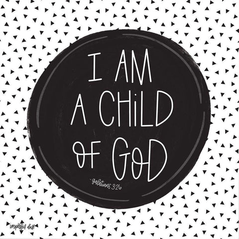 I Am a Child of God White Modern Wood Framed Art Print by Imperfect Dust