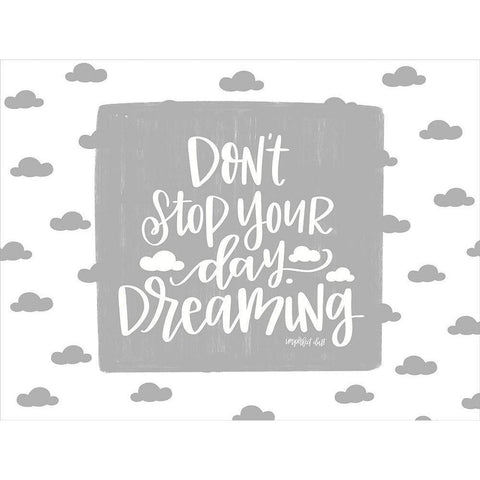 Dont Stop Your Day Dreaming Black Modern Wood Framed Art Print with Double Matting by Imperfect Dust