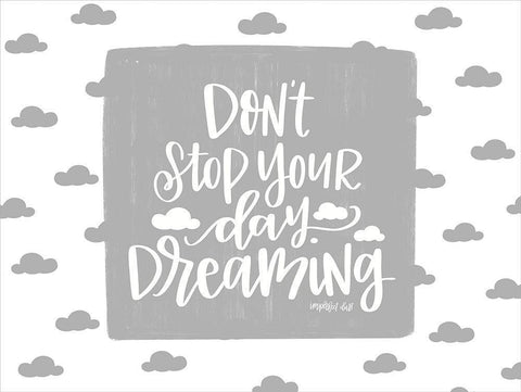Dont Stop Your Day Dreaming White Modern Wood Framed Art Print with Double Matting by Imperfect Dust