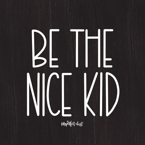 Be the Nice Kid Black Ornate Wood Framed Art Print with Double Matting by Imperfect Dust