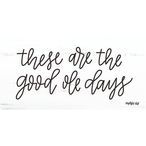 These are the Good Ole Days Black Modern Wood Framed Art Print by Imperfect Dust