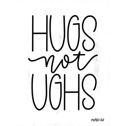 Hugs Not Ughs Black Modern Wood Framed Art Print with Double Matting by Imperfect Dust