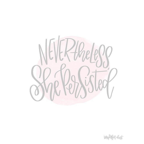 Nevertheless She Persisted Black Modern Wood Framed Art Print with Double Matting by Imperfect Dust