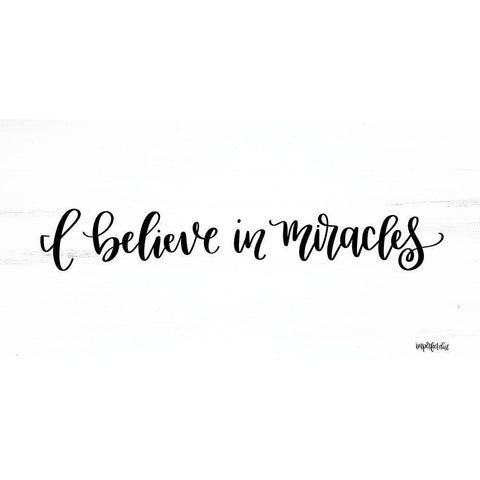 I Believe in Miracles Black Modern Wood Framed Art Print with Double Matting by Imperfect Dust