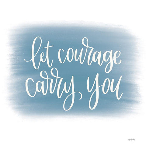 Let Courage Carry You White Modern Wood Framed Art Print with Double Matting by Imperfect Dust