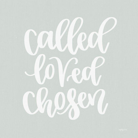 Called-Loved-Chosen White Modern Wood Framed Art Print with Double Matting by Imperfect Dust