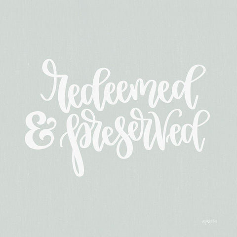 Redeemed and Preserved White Modern Wood Framed Art Print by Imperfect Dust