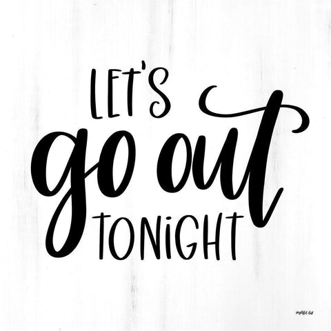 Lets Go Out Tonight White Modern Wood Framed Art Print by Imperfect Dust