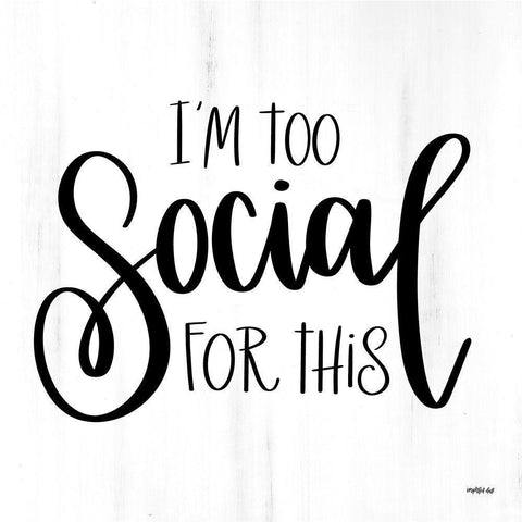 Im Too Social for This White Modern Wood Framed Art Print by Imperfect Dust