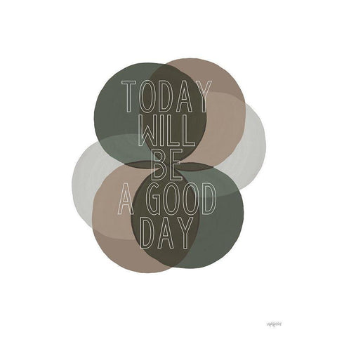 Today Will Be a Good Day    Gold Ornate Wood Framed Art Print with Double Matting by Imperfect Dust