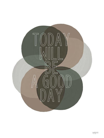 Today Will Be a Good Day    White Modern Wood Framed Art Print with Double Matting by Imperfect Dust