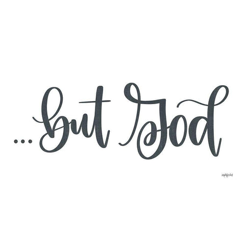 But Godâ€¦ White Modern Wood Framed Art Print by Imperfect Dust