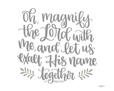 Oh Magnify the Lord White Modern Wood Framed Art Print with Double Matting by Imperfect Dust