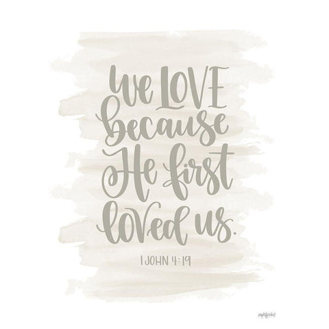 We Love Because He First Loved Us Black Modern Wood Framed Art Print with Double Matting by Imperfect Dust