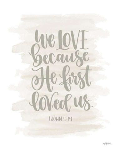 We Love Because He First Loved Us White Modern Wood Framed Art Print with Double Matting by Imperfect Dust