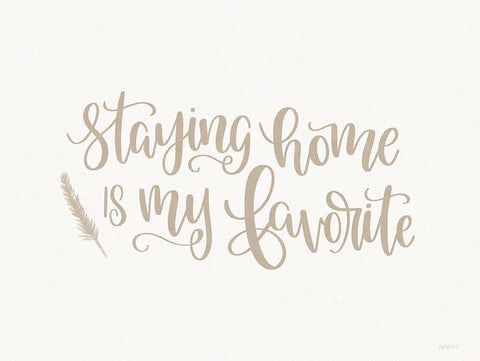 Staying Home is My Favorite White Modern Wood Framed Art Print with Double Matting by Imperfect Dust