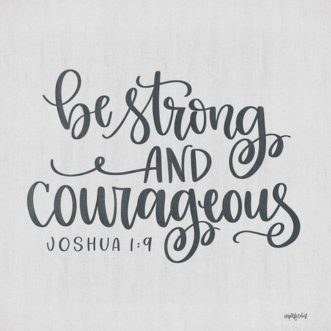 Be Strong and Courageous White Modern Wood Framed Art Print with Double Matting by Imperfect Dust