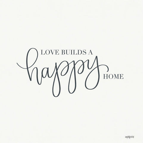 Love Builds a Happy Home White Modern Wood Framed Art Print with Double Matting by Imperfect Dust