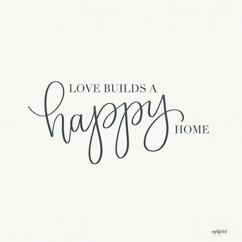 Love Builds a Happy Home Black Modern Wood Framed Art Print with Double Matting by Imperfect Dust