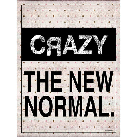 Crazy - The New Normal White Modern Wood Framed Art Print by Wargo, Ed