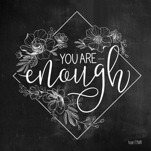 You Are Enough   Black Modern Wood Framed Art Print by House Fenway