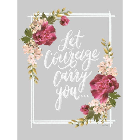 Let Courage Carry You White Modern Wood Framed Art Print by House Fenway