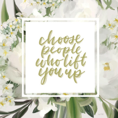 Choose People Who Lift You Up White Modern Wood Framed Art Print by House Fenway