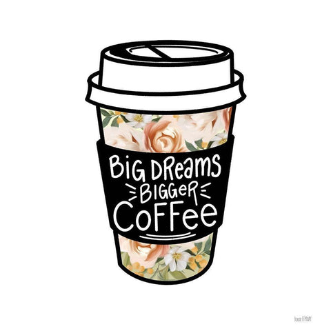 Big Dreams-Bigger Coffee White Modern Wood Framed Art Print with Double Matting by House Fenway