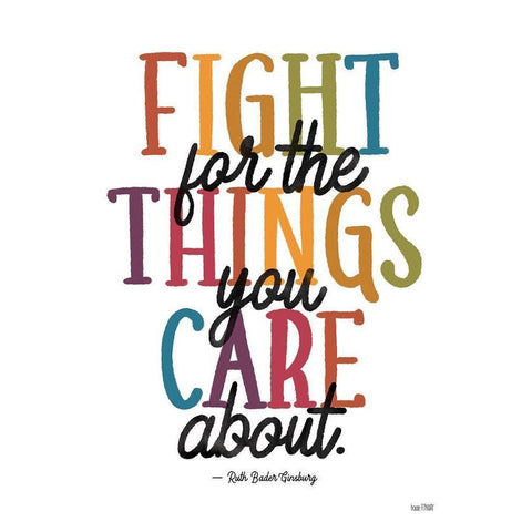 Fight for the Things You Care About  Black Modern Wood Framed Art Print with Double Matting by House Fenway