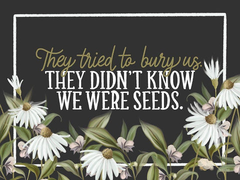 We Were Seeds White Modern Wood Framed Art Print with Double Matting by House Fenway