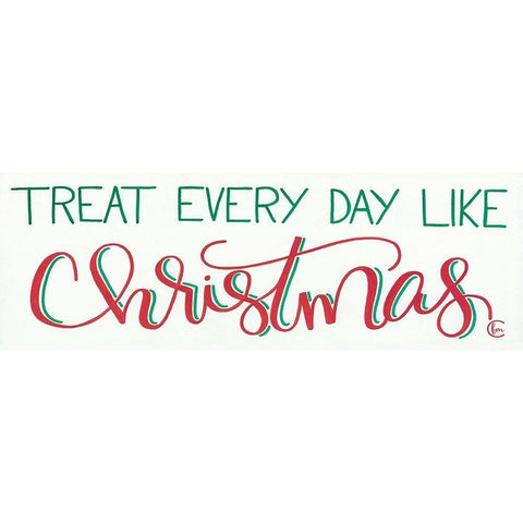 Treat Everyday Like Christmas Black Modern Wood Framed Art Print with Double Matting by Fearfully Made Creations