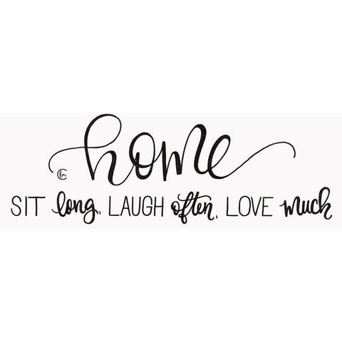 Sit Long Love Much Laugh Often White Modern Wood Framed Art Print by Fearfully Made Creations