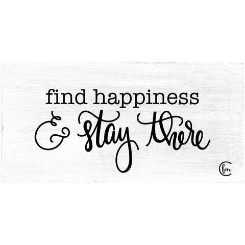 Find Happiness and Stay There White Modern Wood Framed Art Print by Fearfully Made Creations