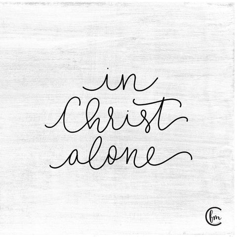 In Christ Alone Black Modern Wood Framed Art Print with Double Matting by Fearfully Made Creations