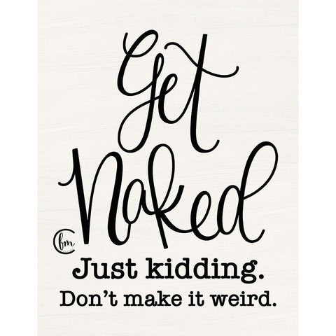 Dont Make it Weird White Modern Wood Framed Art Print by Fearfully Made Creations