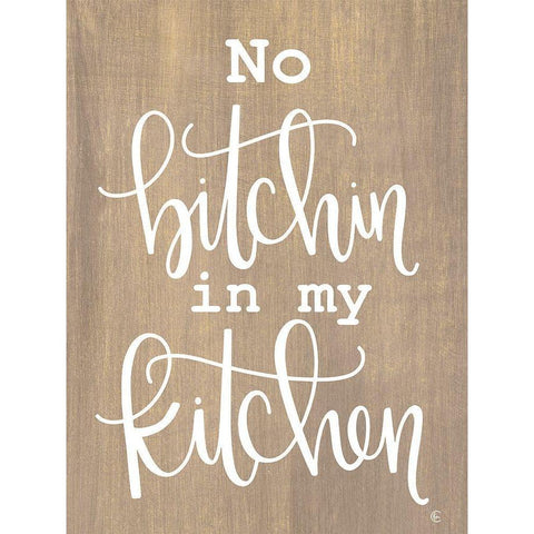 No Bitchin in My Kitchen White Modern Wood Framed Art Print by Fearfully Made Creations