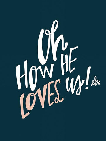 Oh How He Loves Us White Modern Wood Framed Art Print with Double Matting by Barrett, Erin