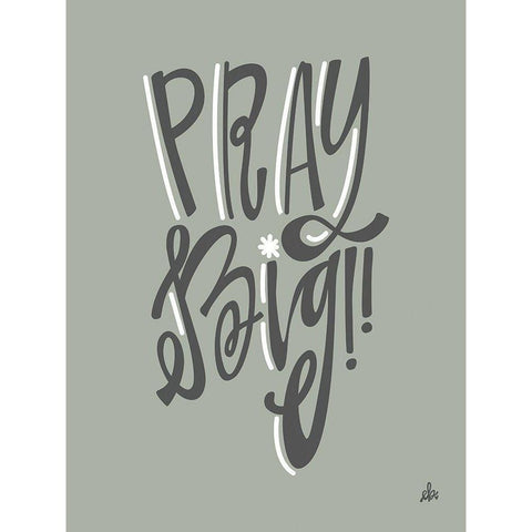 Pray Big    Black Modern Wood Framed Art Print with Double Matting by Barrett, Erin