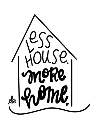 Less House, More Home  Black Ornate Wood Framed Art Print with Double Matting by Barrett, Erin