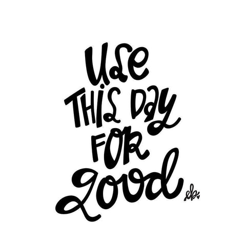 Use This Day for Good   White Modern Wood Framed Art Print by Barrett, Erin