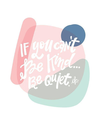 Be Kind or Be Quiet  White Modern Wood Framed Art Print with Double Matting by Barrett, Erin
