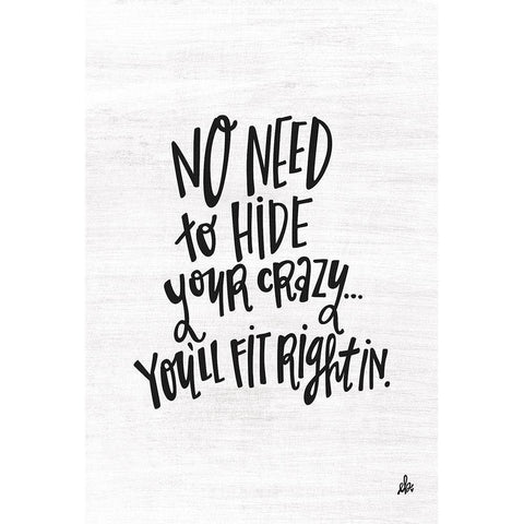 No Need to Hide Your Crazy Black Modern Wood Framed Art Print with Double Matting by Barrett, Erin