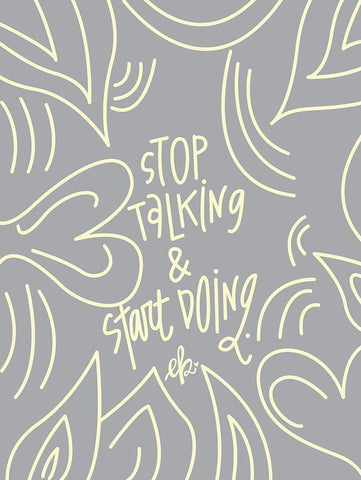 Stop Talking and Start Doing     Black Ornate Wood Framed Art Print with Double Matting by Barrett, Erin