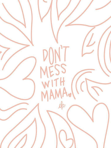 Dont Mess with Mama White Modern Wood Framed Art Print with Double Matting by Barrett, Erin