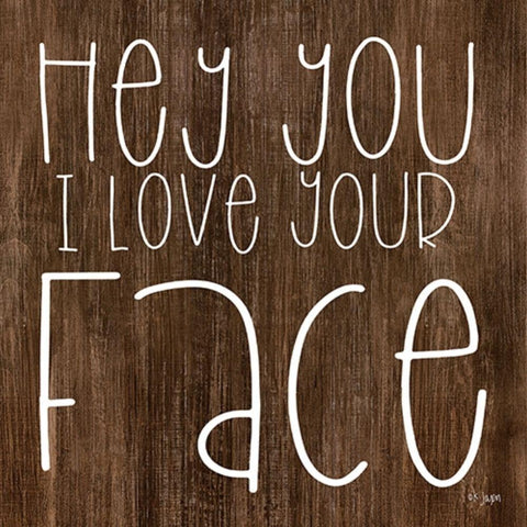 Hey You I Love Your Face White Modern Wood Framed Art Print with Double Matting by Jaxn Blvd.