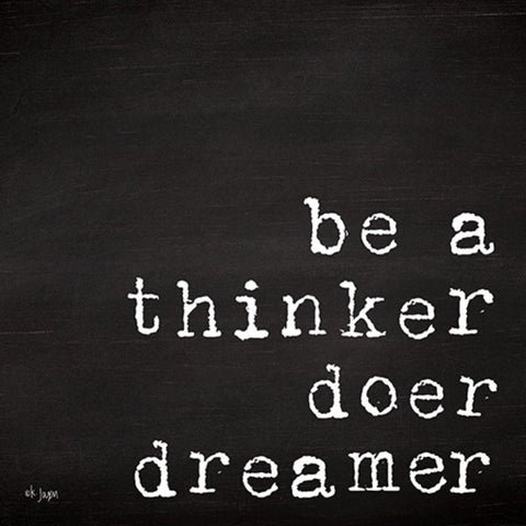 Be a Thinker, Doer, Dreamer Black Ornate Wood Framed Art Print with Double Matting by Jaxn Blvd.