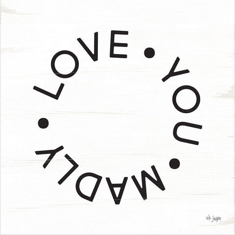 Madly Love You White Modern Wood Framed Art Print by Jaxn Blvd.