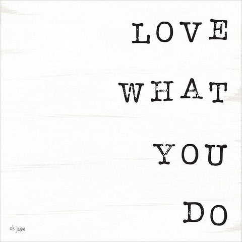 What You Love II Black Modern Wood Framed Art Print with Double Matting by Jaxn Blvd.