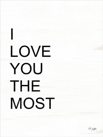 I Love You the Most Black Ornate Wood Framed Art Print with Double Matting by Jaxn Blvd.